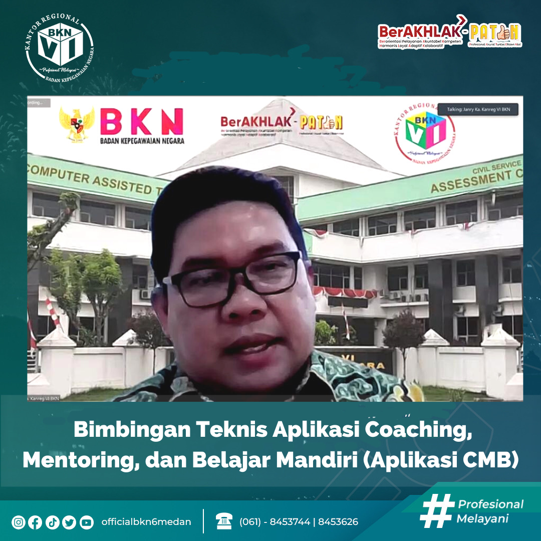 Bimbingan Teknis Aplikasi Coaching, Mentoring, dan Belajar Mandiri (Aplikasi CMB) bagi Seluruh Pegawai Negeri Sipil di Lingkungan Kantor Regional VI BKN