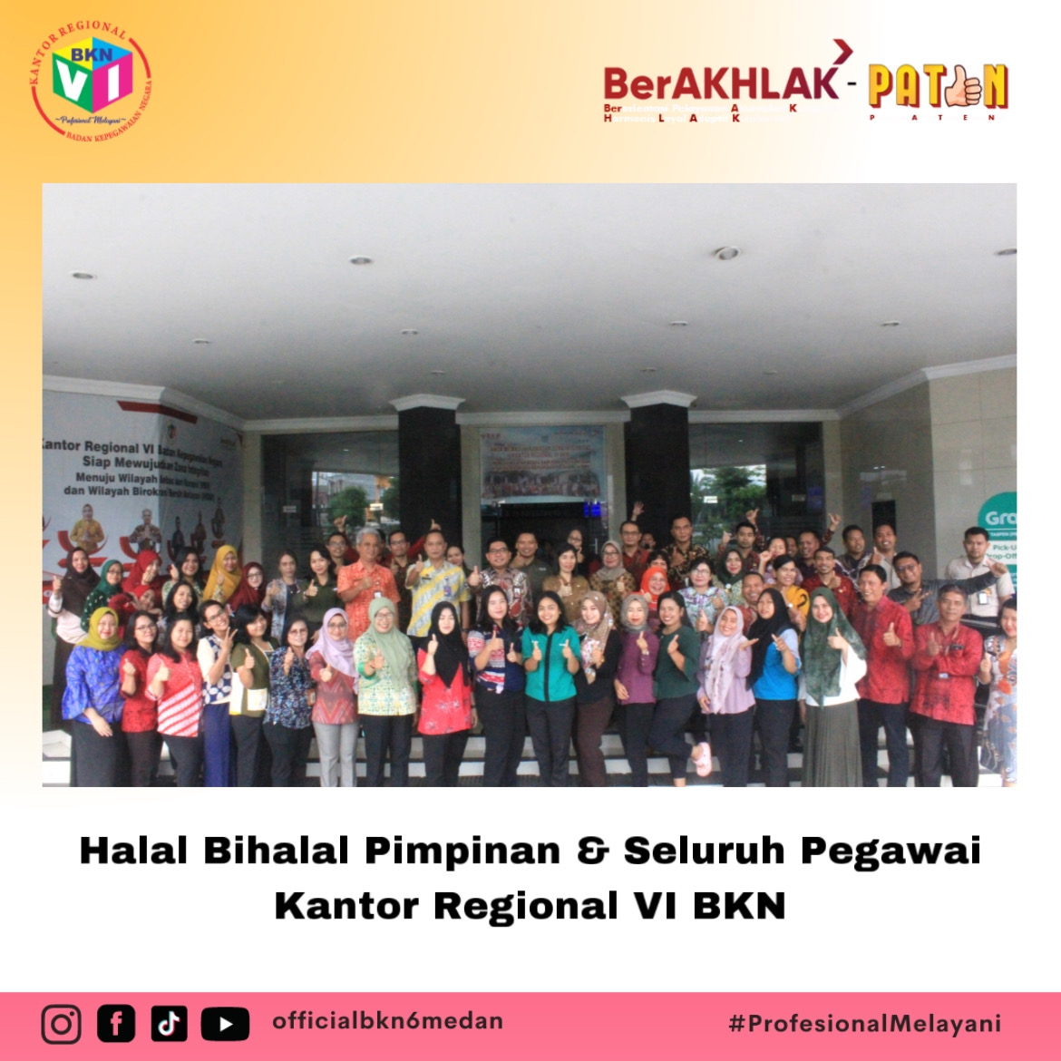 Halal Bihalal Pimpinan dan Seluruh Pegawai Kantor Regional VI BKN