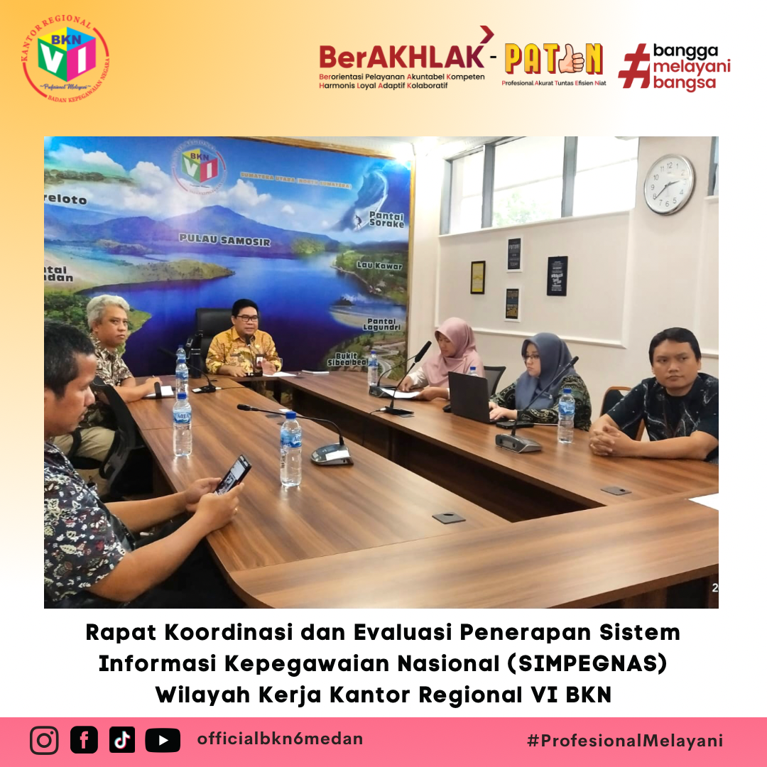 Rapat Koordinasi dan Evaluasi Penerapan Sistem Informasi Kepegawaian Nasional (SIMPEGNAS) Wilayah Kerja Kantor Regional VI BKN